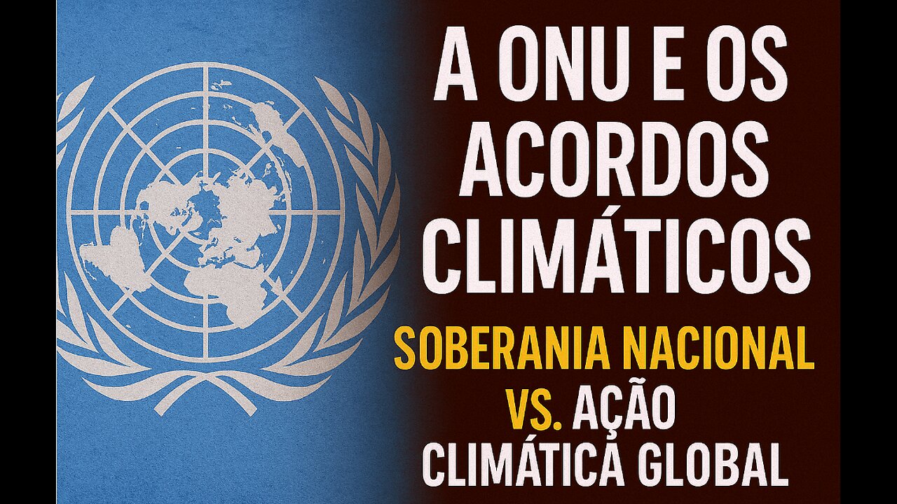 A ONU e os Acordos Climáticos