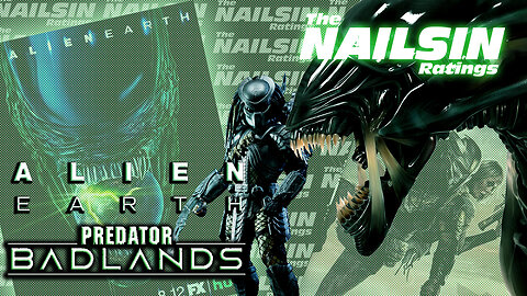 The Nailsin Ratings: Alien Earth And Predator Badlands