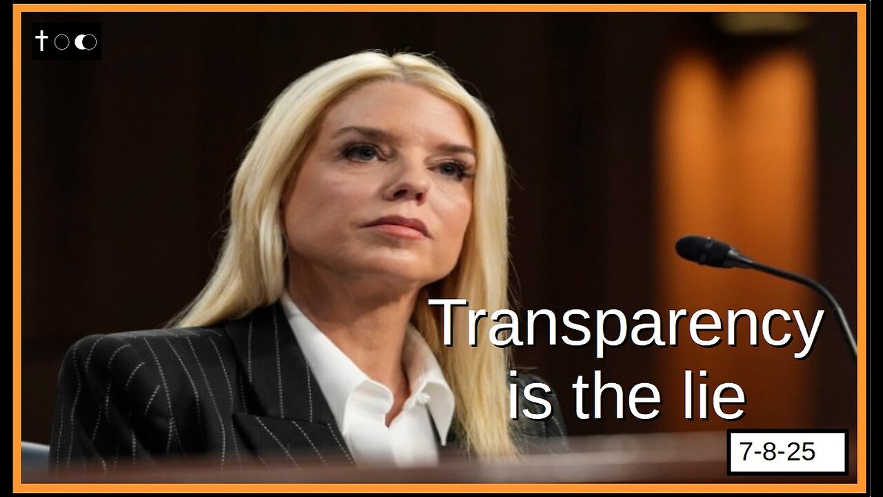 Transparency is the lie - 7-8-2025