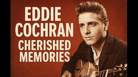 Highlights ~Eddie Cochran ~ Cherished Memories Rock ’n’ Roll Legend Lives On