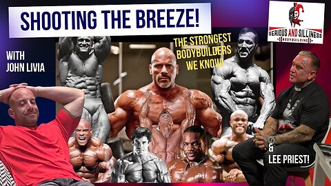 Shooting the Breeze with John Livia and Lee Priest. The strongest Bodybuilders.