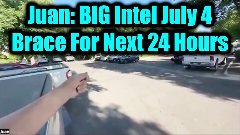 Juan O Savin BIG Intel July 4: "The Final Act & Brace For Next 24 Hours"