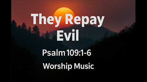 They Repay Evil 💔 | Honest Worship in the Storm | Psalm 109:1-6 (NLT)