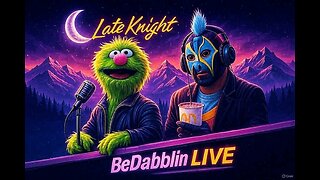 Late Knight BeDabblin LIVE 11-30-25