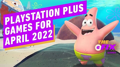 PlayStation Plus Games for April 2022 - IGN Daily Fix