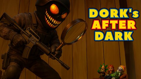 Friday Highday Dorks After Dark