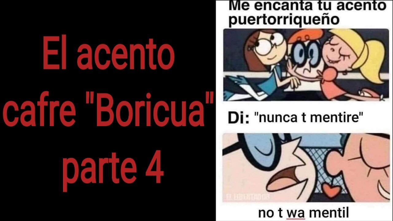 El acento cafre "Boricua" parte 4