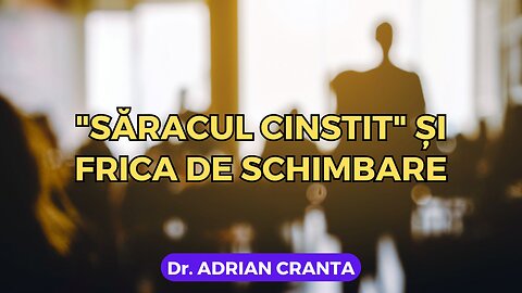 "Săracul cinstit" și frica de schimbare