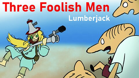 I Became a Sound Wizard! Three Foolish Men Cartoon: Ep1 (Lumberjack)