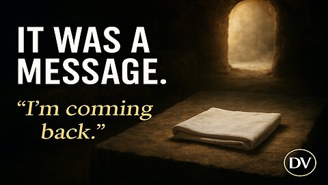The Folded Cloth in Jesus' Tomb: What It Really Means