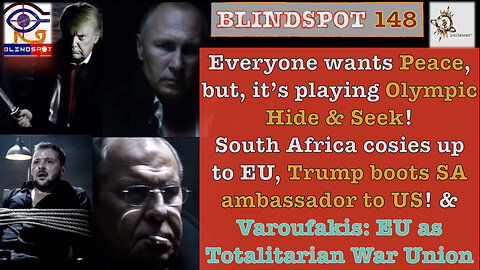 Blindspot 148 - Peace wins Olympic Hide & Seek, Trump Boots SA Ambassador & EU= WarUnion