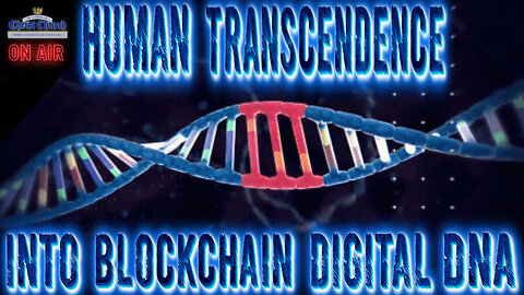 Human Transcendence Into Blockchain Digital DNA