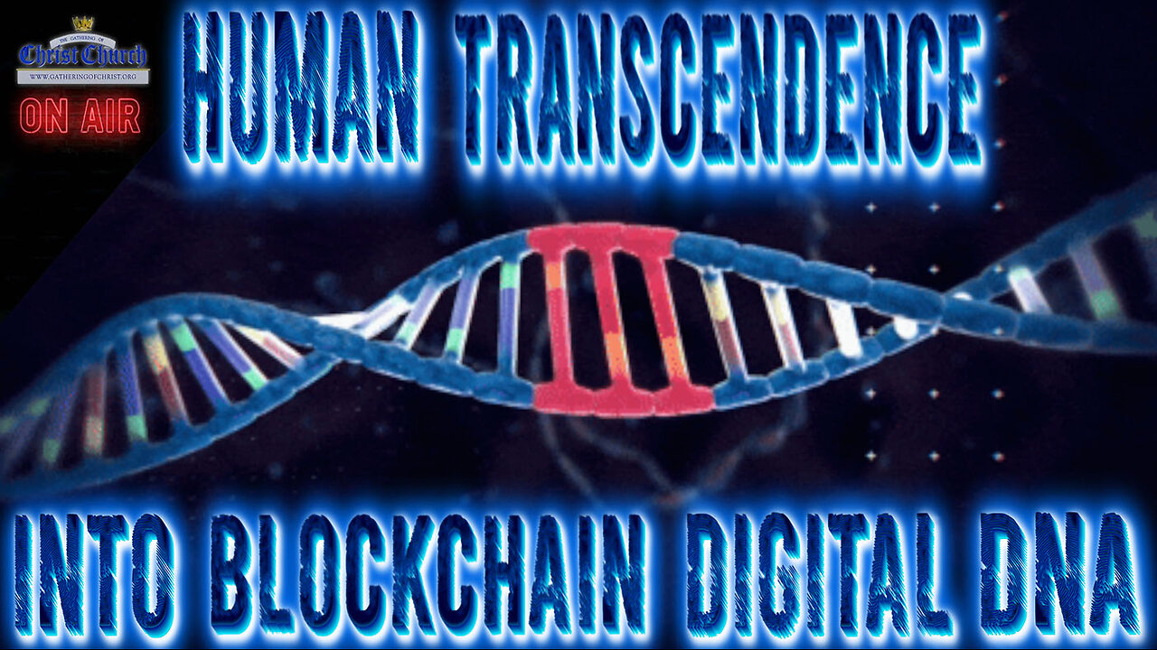 Human Transcendence Into Blockchain Digital DNA