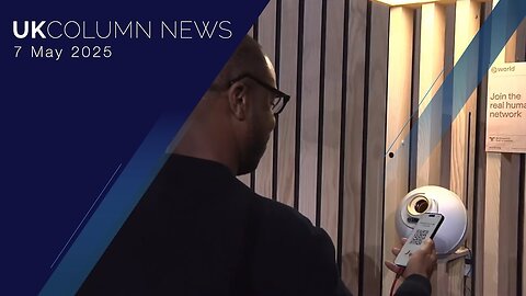 UK Column News - 7th May 2025