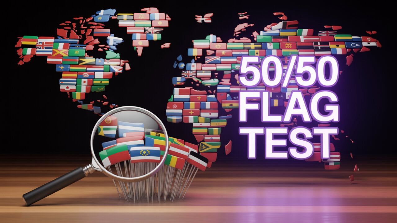 Guess The Flags - Can you get 50/50?