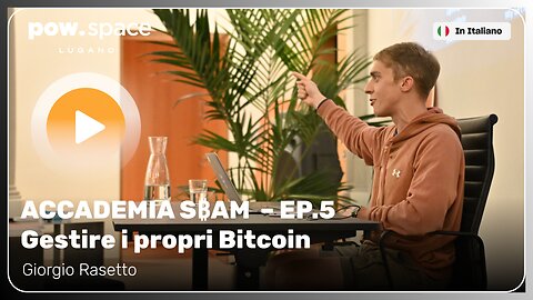 ACCADEMIA SBAM – EP.5/ Gestire i propri Bitcoin
