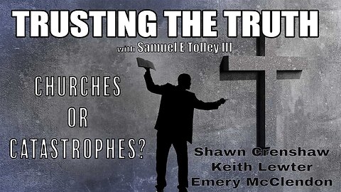 Churches or Catastrophes!