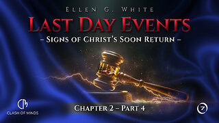 Last Day Events: Chapter 2—Signs of Christ’s Soon Return - Part 4 Great Balls of Fire