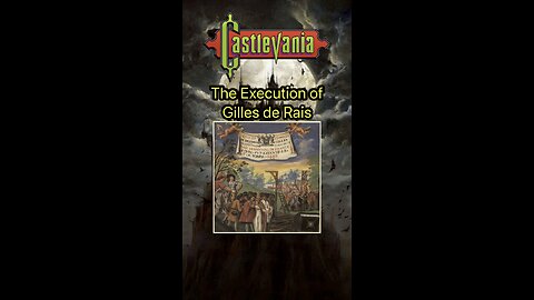 Who Was Gilles de Rais? And Other Castlevania Facts! (96)