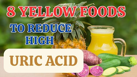 8 Yellow Foods To Reduce High Uric Acid ! HR10