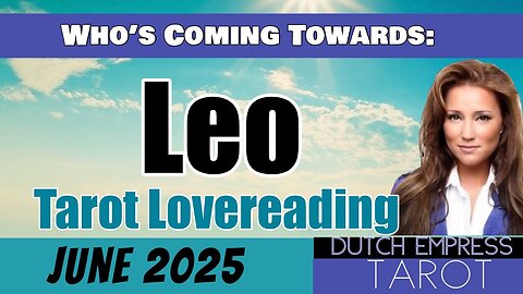 LEO ♌️ WHO’S COMING TOWARDS YOU?💕Tarot Love Reading | June 2025