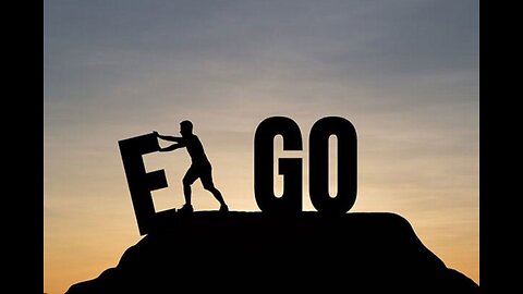 IS EGO OUR ENEMY?