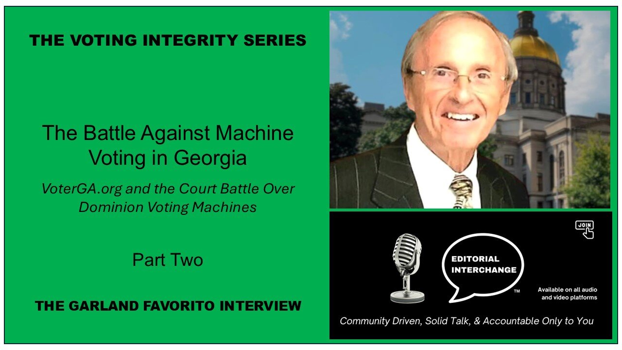 GEORGIA: The Battle Against Machine Voting: PART TWO with Garland Favorito