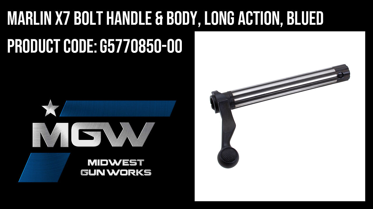 Marlin X7 Bolt Handle & Body, Long Action, Blued - G5770850-00