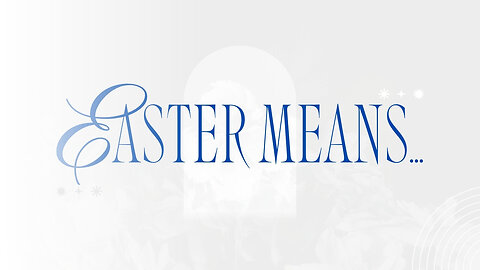 Easter Means (Streamed Apr 20th, 2025)