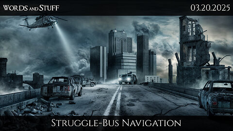 Struggle-Bus Navigation | Words and Stuff w/ M3thods | 03.20.2025