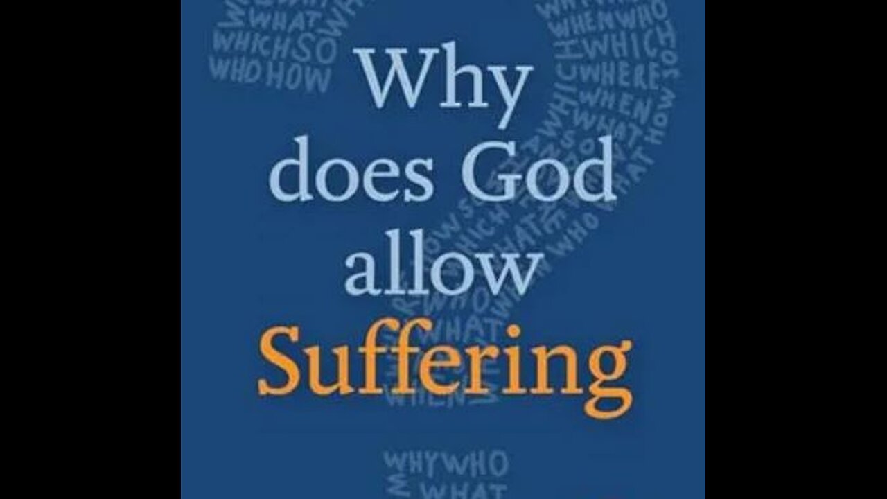 Why Does God Allow Suffering?