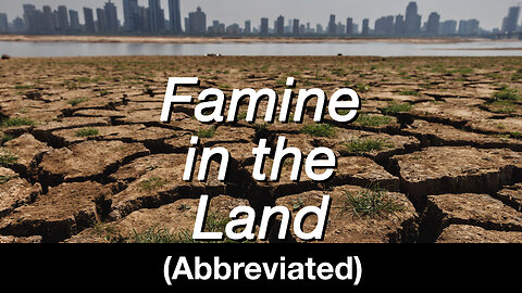 Not Shaken - Famine in the Land (Abbreviated)