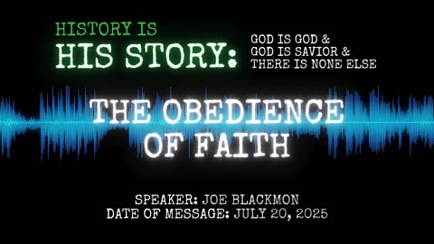 Joe Blackmon - History is His Story: The Obedience of Faith