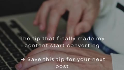 The Tip That Finally Made My Content Start Converting