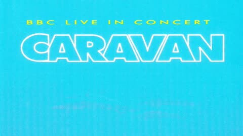 Caravan- BBC Radio 1 Live In Concert 1991