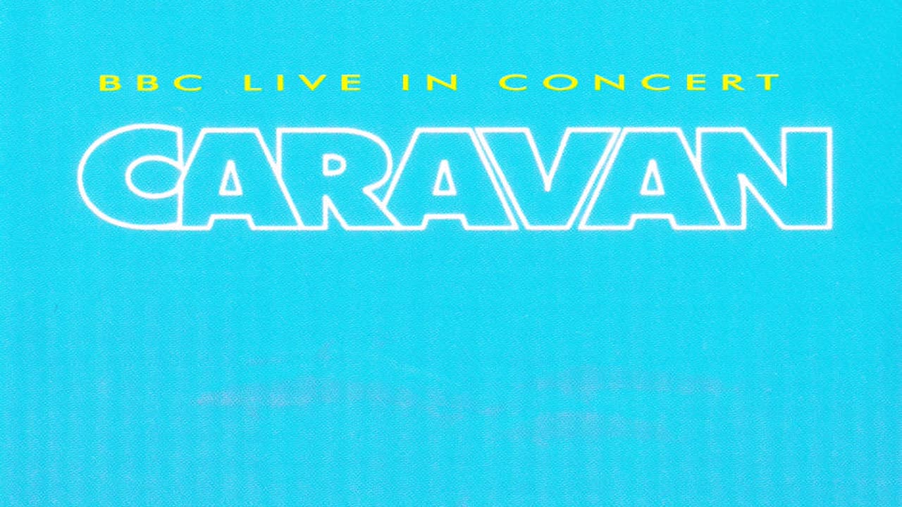 Caravan- BBC Radio 1 Live In Concert 1991