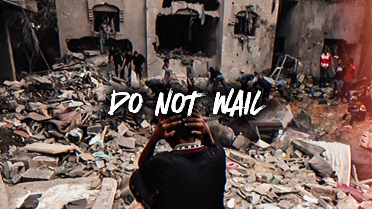 Do Not Wail | لَا تَنوحُو