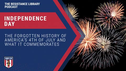 Independence Day: The Forgotten History of Americas 4th of July and What It Commemorates