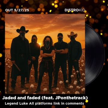 Jaded and faded OUT 5/27/25