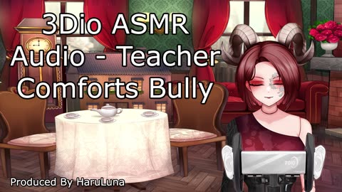 3Dio ASMR Audio - Teacher Comforts Bully