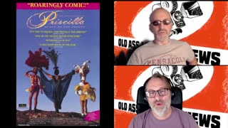 OAMR Episode 257: The Adventures of Priscilla Queen of the Desert6