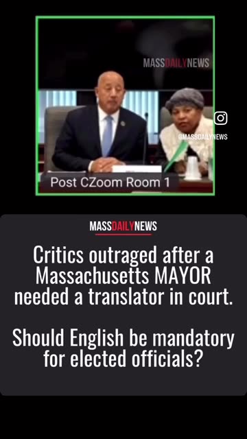 Outrage After Massachusetts Mayor Needs Translator In Court