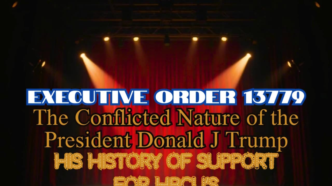 TRF - Key Points - Executive Order 13779 - The Conflicted Nature of the President Donald J Trump.