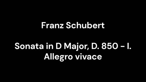 Sonata in D Major, D. 850 - I. Allegro vivace