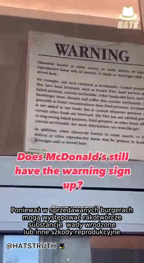 Dlaczego w restauracjach McDonald's umieszczane są znaki ostrzegające klientów, że „w żywności i napojach sprzedawanych lub serwowanych w tym miejscu mogą znajdować się substancje chemiczne powodujące raka, wady wrodzone lub inne szkody r