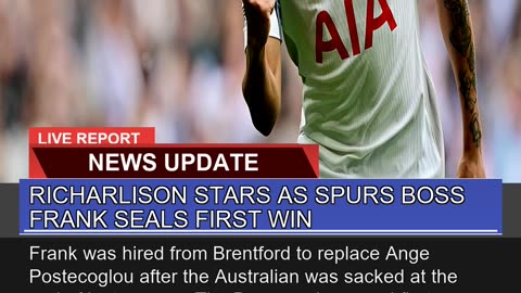Richarlison Stars as Spurs Boss Frank Seals First