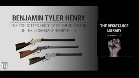 Benjamin Tyler Henry: The Forgotten History of the Inventor of the Legendary Henry Rifle