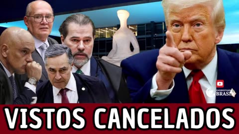 URGENTE - GOVERNO AMERICANO CANCELA VISTOS DE MINISTROS DO STF E SEUS FAMILIARES