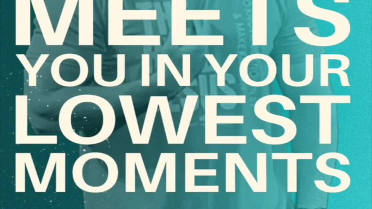 Jesus Meets You In Your Lowest Moments