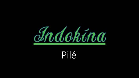 Indokína ¦ Pilé (officiäl audió)